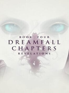 Dreamfall Chapters: Book Four – Revelations