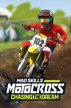 Mad Skills Motocross: Chasing the Dream