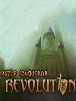 Castle Conqueror – Revolution