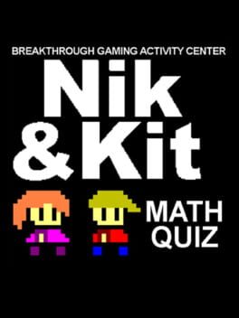 Nik and Kit’s Math Quiz: Breakthrough Gaming Activity Center