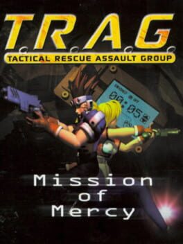 T.R.A.G.: Tactical Rescue Assault Group – Mission of Mercy