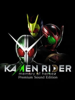 Kamen Rider: Memory of Heroez – Premium Sound Edition
