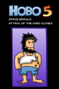 Hobo 5: Space Brawls – Attack of the Hobo Clones