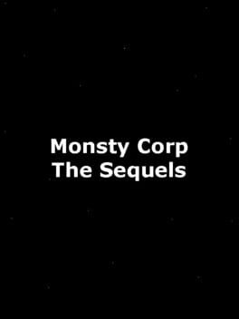 Monsty Corp: The Sequels