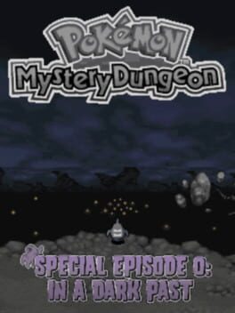 Pokémon Mystery Dungeon: Special Episode 0 – In A Dark Past