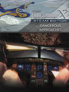 Microsoft Flight Simulator X: Steam Edition – Dangerous Approaches