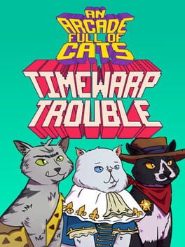 An Arcade Full of Cats: TimeWarp Trouble