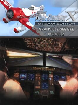 Microsoft Flight Simulator X: Steam Edition – Granville Gee Bee Model Z