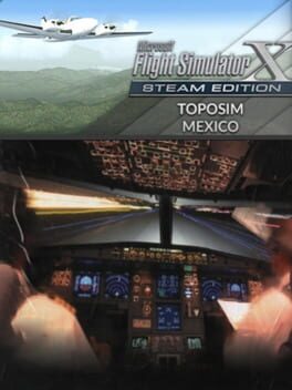 Microsoft Flight Simulator X: Steam Edition – Toposim Mexico