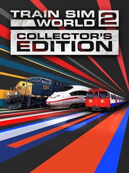 Train Sim World 2: Collector’s Edition