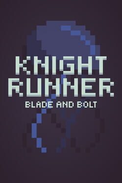 Knight Runner: Blade and Bolt
