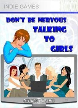 Don’t Be Nervous Talking to Girls