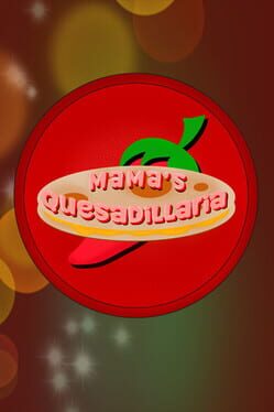 Mama’s Quesadillaria