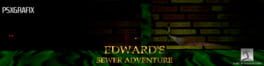Edward’s Sewer Adventure