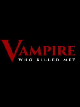 Vampire: Who killed me?