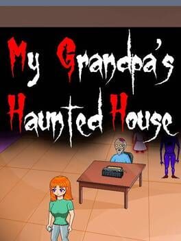 My Grandpa’s Haunted House