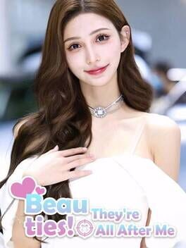 Beauties! They’re All After Me