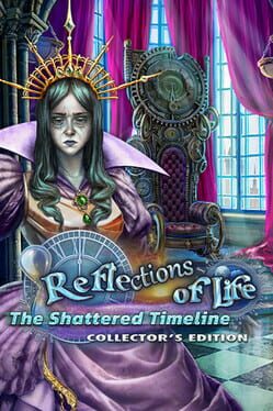 Reflections of Life: The Shattered Timeline – Collector’s Edition