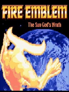 Fire Emblem: The Sun God’s Wrath