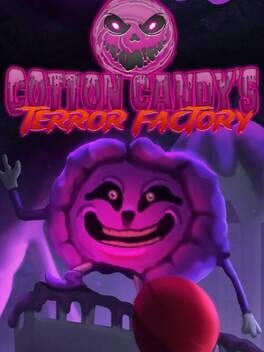Cotton Candy’s Terror Factory