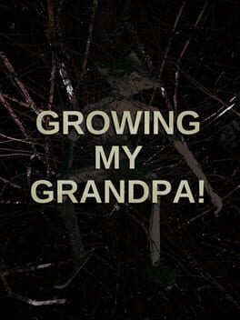 Growing My Grandpa!