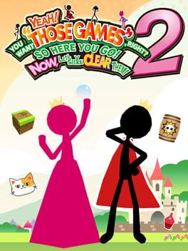 Yeah! You Want “Those Games”, Right? So Here You Go! Now, Let’s See You Clear Them! 2