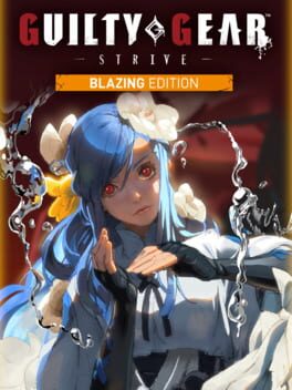 Guilty Gear: Strive – Blazing Edition