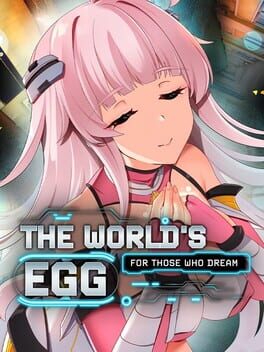 The World’s Egg: For Those Who Dream