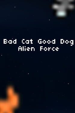 Bad Cat Good Dog Alien Force