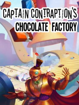 Captain Contraption’s Chocolate Factory