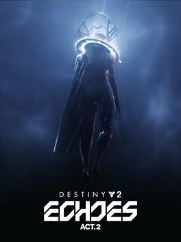 Destiny 2: Echoes – Act 2