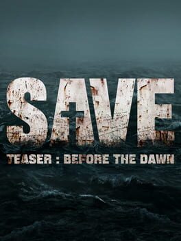 Save: Teaser – Before the Dawn
