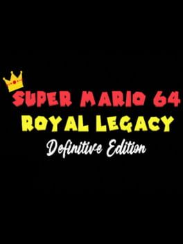Super Mario 64: Royal Legacy – Definitive Edition