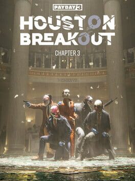 Payday 3: Chapter 3 – Houston Breakout