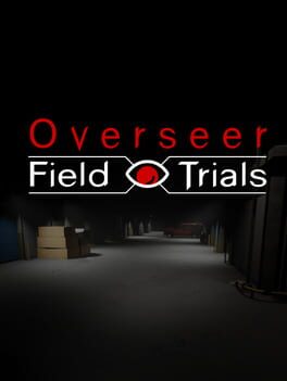 Overseer: Field Trials
