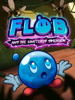 Flob and the Shattered Dimension