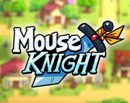Mouse Knight: A hero’s rising