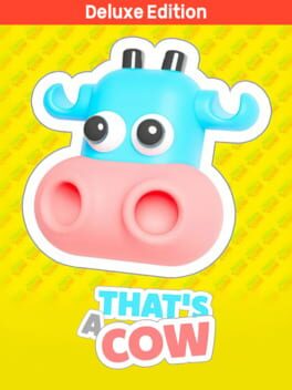 That’s a Cow: Deluxe Edition