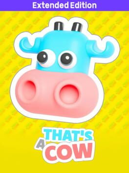 That’s a Cow: Extended Edition