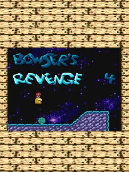 Bowser’s Revenge 4