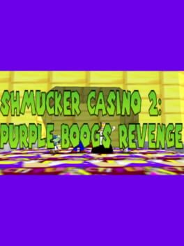 Shmucker Casino 2: Purple Boog’s Revenge