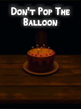 Don’t Pop The Balloon