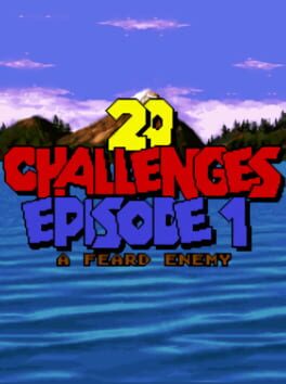 20 Challenges: Episode 1 – A Feard Enemy