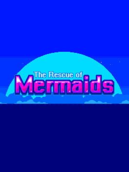 The Rescue of Mermaids