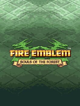 Fire Emblem: Souls of the Forest