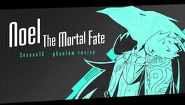 Noel the Mortal Fate: Season 12