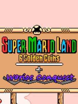 Super Mario Land 2 + Wario’s Conquest