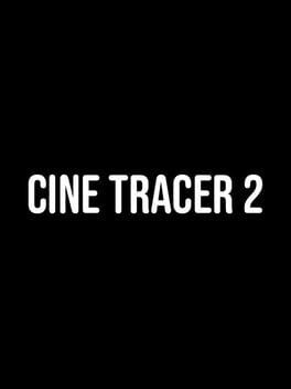 Cine Tracer 2