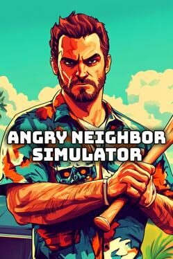 Angry Neighbor Simulator