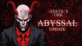 Heretic’s Fork: Abyssal Update